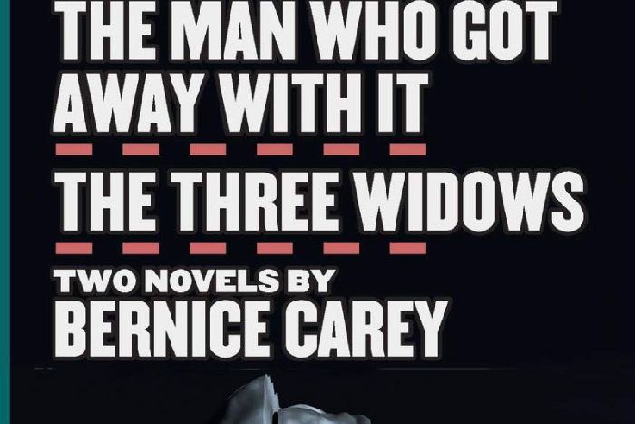 The Man Who Got Away With It and The Three Widows by Bernice Carey