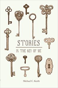 Stories in the Key of Me by Michael C. Keith